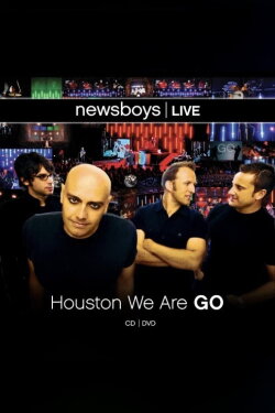 Newsboys Live Houston We Are Go (2008) Newsboys Live Houston We Are Go (2008)