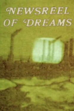 Newsreel of Dreams 1 & 2 (1964) Newsreel of Dreams 1 & 2 (1964)