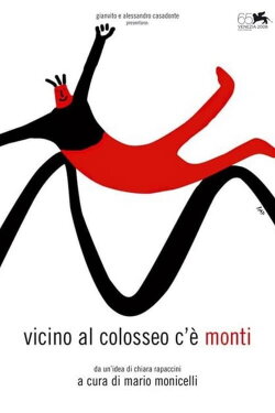 Next to the Colosseum there’s Monti (2008) Next to the Colosseum there’s Monti (2008)