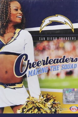 NFL Cheerleaders: Making the Squad: San Diego Chargers (2006) NFL Cheerleaders: Making the Squad: San Diego Chargers (2006)