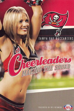 NFL Cheerleaders: Making the Squad: Tampa Bay Buccaneers (2006) NFL Cheerleaders: Making the Squad: Tampa Bay Buccaneers (2006)