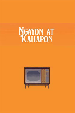 Ngayon At Kahapon (2024) Ngayon At Kahapon (2024)