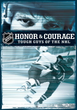 NHL: Honor & Courage: Tough Guys of the NHL (2005) NHL: Honor & Courage: Tough Guys of the NHL (2005)
