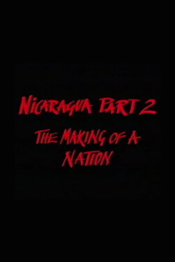 Nicaragua Part 2: The Making of a Nation (1985) Nicaragua Part 2: The Making of a Nation (1985)