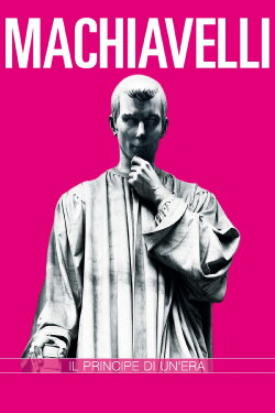 Niccolò Machiavelli. Il principe di un'era (2015) Niccolò Machiavelli. Il principe di un'era (2015)