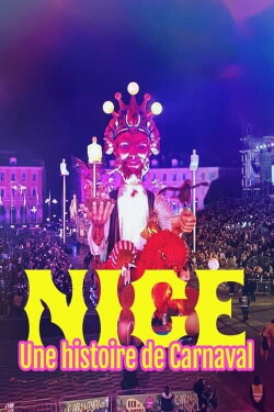 Nice, une histoire de carnaval (2023) Nice, une histoire de carnaval (2023)
