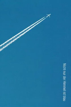 Nicht nur der Himmel ist blau (2009) Nicht nur der Himmel ist blau (2009)