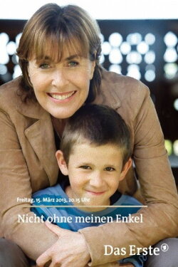 Nicht ohne meinen Enkel (2013) Nicht ohne meinen Enkel (2013)