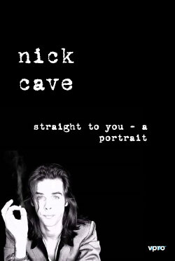 Nick Cave: Straight To You - A Portrait (1994) Nick Cave: Straight To You - A Portrait (1994)