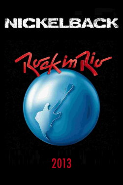 Nickelback: Rock In Rio 2013 (2013) Nickelback: Rock In Rio 2013 (2013)