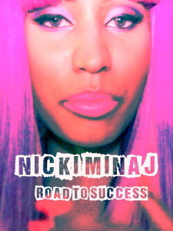 Nicki Minaj - Road to Success (2018)