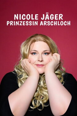 Nicole Jäger: Prinzessin Arschloch (2022) Nicole Jäger: Prinzessin Arschloch (2022)