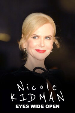 Nicole Kidman: Eyes Wide Open (2023) Nicole Kidman: Eyes Wide Open (2023)