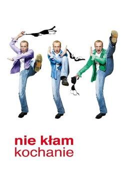 Nie kłam kochanie (2008) Nie kłam kochanie (2008)