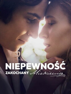 Niepewność. Zakochany Mickiewicz (2024) Niepewność. Zakochany Mickiewicz (2024)