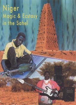 Niger: Magic and Ecstasy in the Sahel (2005) Niger: Magic and Ecstasy in the Sahel (2005)