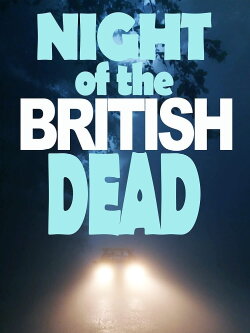 Night of the British Dead (2022) Night of the British Dead (2022)
