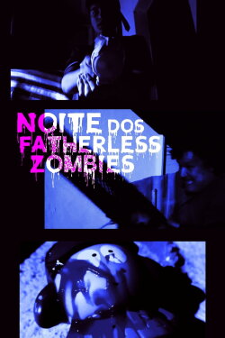 Night of the Fatherless Zombies (2023) Night of the Fatherless Zombies (2023)