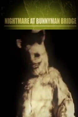 Nightmare at Bunnyman Bridge (2010) Nightmare at Bunnyman Bridge (2010)
