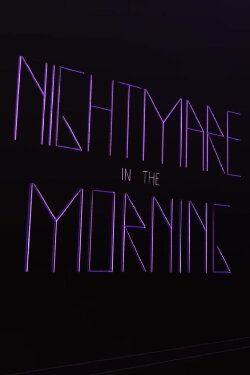 Nightmare in the Morning (2016) Nightmare in the Morning (2016)