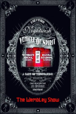 Nightwish: Vehicle Of Spirit - The Wembley Show (2015) Nightwish: Vehicle Of Spirit - The Wembley Show (2015)