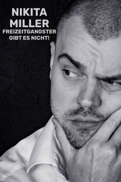 Nikita Miller: Freizeitgangster gibt es nicht (2022) Nikita Miller: Freizeitgangster gibt es nicht (2022)