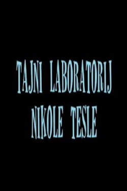 Nikola Tesla's Secret Laboratory (2014) Nikola Tesla's Secret Laboratory (2014)