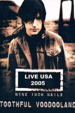 Nine Inch Nails - Toothful Voodooland (2005) Nine Inch Nails - Toothful Voodooland (2005)