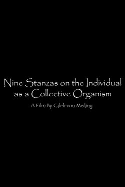 Nine Stanzas on the Individual as a Collective Organism (2023) Nine Stanzas on the Individual as a Collective Organism (2023)