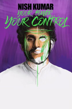 Nish Kumar: Your Power, Your Control (2023) Nish Kumar: Your Power, Your Control (2023)