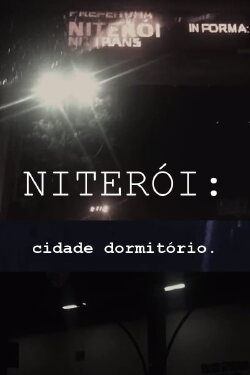 NITERÓI: Cidade Dormitório (2018) NITERÓI: Cidade Dormitório (2018)