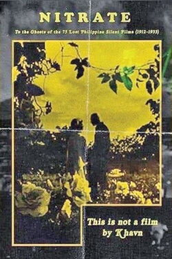 Nitrate: To the Ghosts of the 75 Lost Philippine Silent Films (1912-1933) (2023) Nitrate: To the Ghosts of the 75 Lost Philippine Silent Films (1912-1933) (2023)