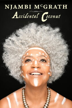 Njambi McGrath: Accidental Coconut (2020) Njambi McGrath: Accidental Coconut (2020)