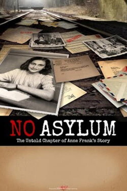 No Asylum: The Untold Chapter of Anne Frank's Story (2015) No Asylum: The Untold Chapter of Anne Frank's Story (2015)