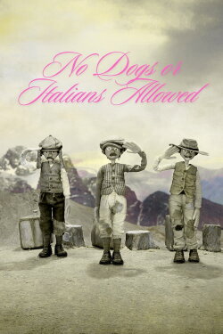 No Dogs or Italians Allowed (2023) No Dogs or Italians Allowed (2023)