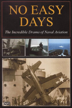 No Easy Days: The Incredible Drama of Naval Aviation (1998) No Easy Days: The Incredible Drama of Naval Aviation (1998)