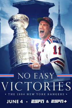 No Easy Victories: The 1994 New York Rangers (2024) No Easy Victories: The 1994 New York Rangers (2024)