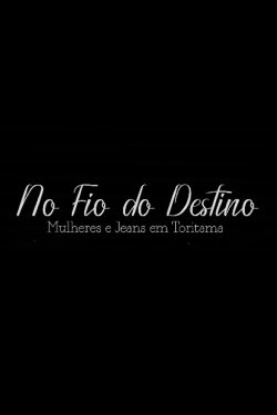 No Fio do Destino: Mulheres e Jeans em Toritama (2024)