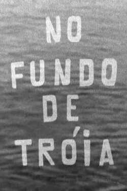 No Fundo de Tróia (1975) No Fundo de Tróia (1975)
