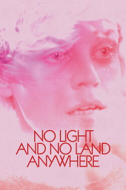 No Light and No Land Anywhere (2017) No Light and No Land Anywhere (2017)