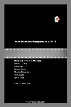 No me niegues cuando pregunten por mí (2013) No me niegues cuando pregunten por mí (2013)