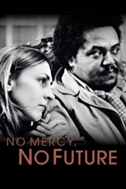 No Mercy, No Future (1981) No Mercy, No Future (1981)