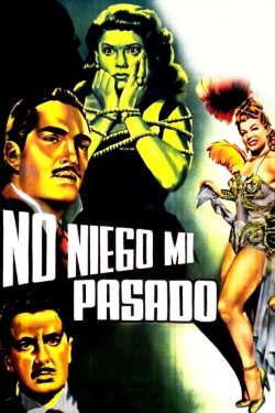 No niego mi pasado (1952) No niego mi pasado (1952)