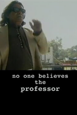 No One Believes the Professor (2001) No One Believes the Professor (2001)