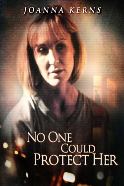 No One Could Protect Her (1996) No One Could Protect Her (1996)