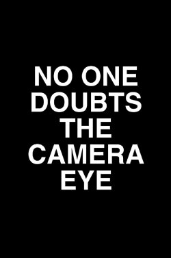 No One Doubts the Camera Eye (2008) No One Doubts the Camera Eye (2008)