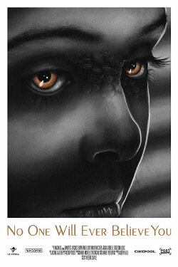 No One Will Ever Believe You (2018) No One Will Ever Believe You (2018)