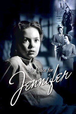 No Place for Jennifer (1950) No Place for Jennifer (1950)