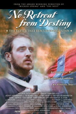No Retreat from Destiny: The Battle That Rescued Washington (2006) No Retreat from Destiny: The Battle That Rescued Washington (2006)