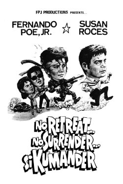 No Retreat...No Surrender...Si Kumander (1987) No Retreat...No Surrender...Si Kumander (1987)